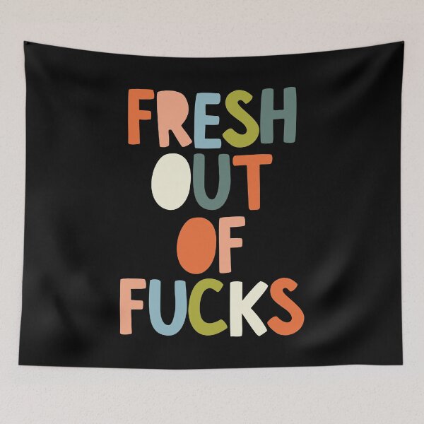 Item preview, Fresh Out of Fucks designed and sold by MotivatedType.