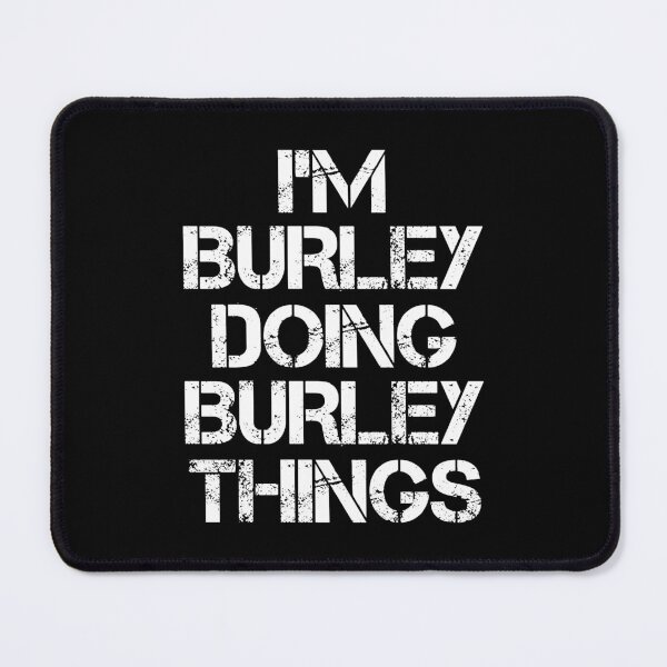 Item preview, Burley Name T Shirt - I'm Burley Doing Burley Things Name Gift Item Tee designed and sold by chezeva.