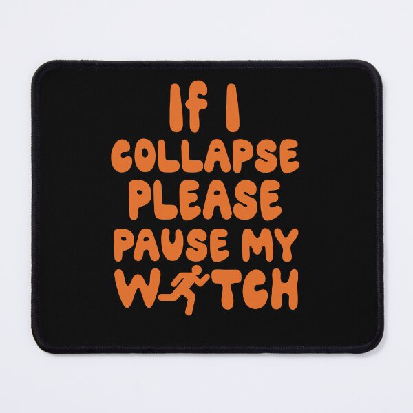 Item preview, Funny Marathoner - Pause My Watch - Runner Humor designed and sold by cannevas.