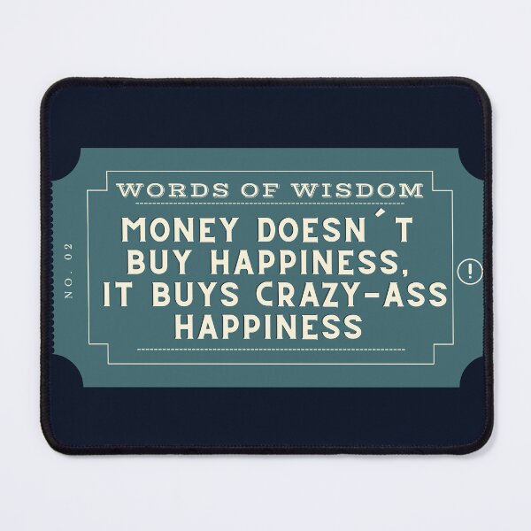 Item preview, Money doesn´t buy happiness, it buys crazy-ass happiness designed and sold by D1ogo.