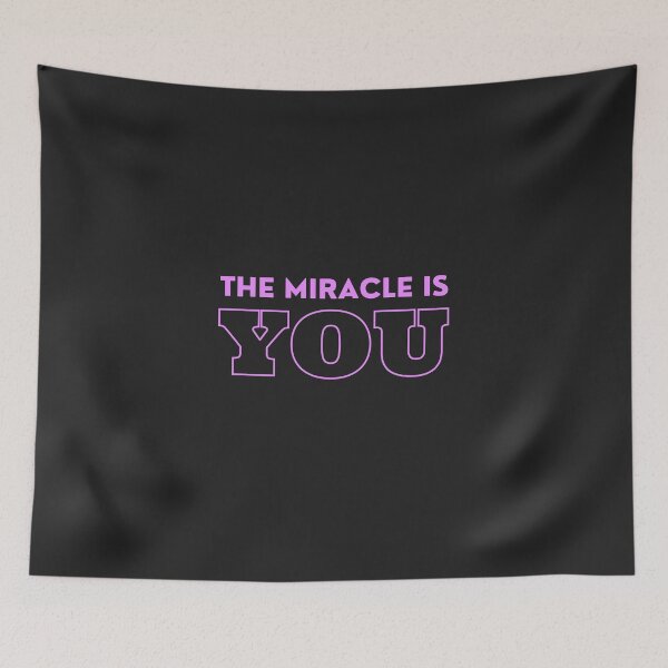 Item preview, The Miracle Is You  designed and sold by cjrellama.