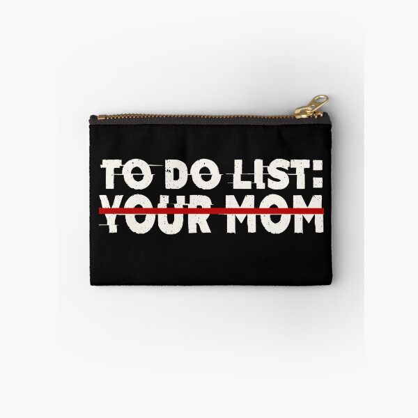 Item preview, To Do List Your Mom Funny Mom Sarcasm Sarcastic Saying Humor designed and sold by GraphifyArt.