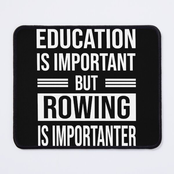Item preview, Education Is Important But ROWING Is Importanter - Funny ROWING designed and sold by YukiShop.