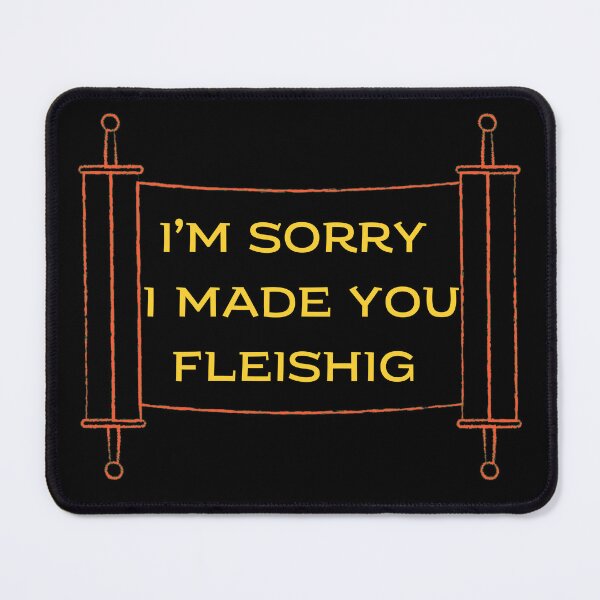 Item preview, I'm Sorry I Made You Fleishig designed and sold by SameGirlNwTrcks.