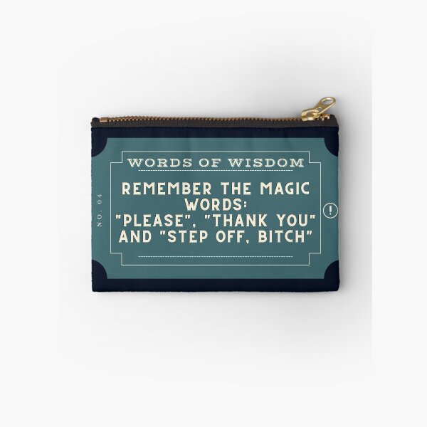 Item preview, Remember the magic words Please Thank you and Step Off Bitch designed and sold by D1ogo.