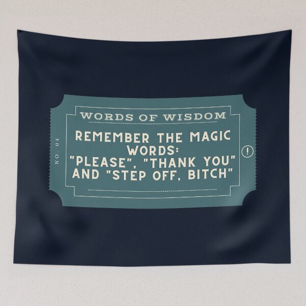 Item preview, Remember the magic words Please Thank you and Step Off Bitch designed and sold by D1ogo.