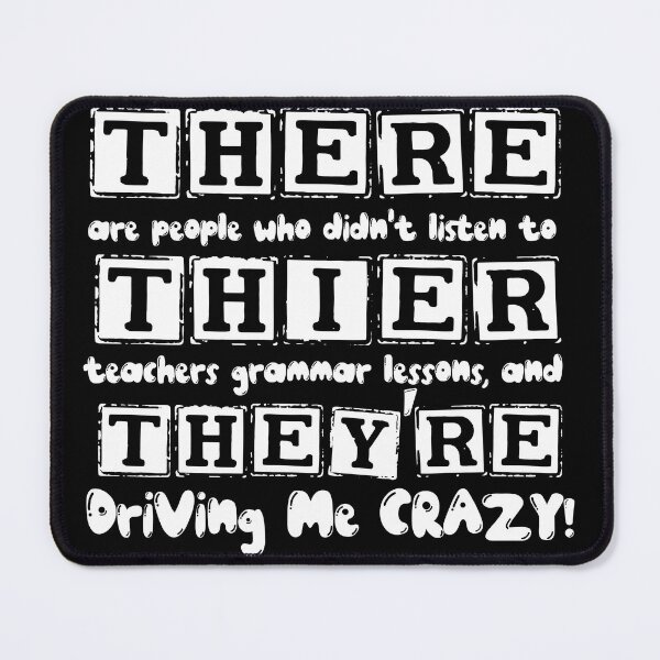 Item preview, There are people who didn't listen to Their teachers grammar lessons, and They're driving me CRAZY! designed and sold by ART-SOUF.