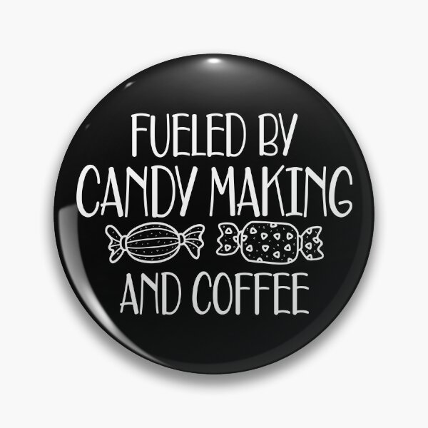 Item preview, Candy Maker - Fueled by candy making and coffee designed and sold by kchappyshop.