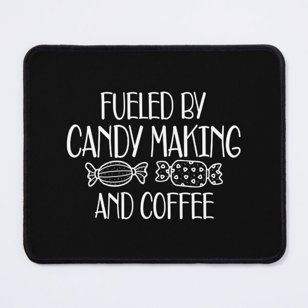 Item preview, Candy Maker - Fueled by candy making and coffee designed and sold by kchappyshop.