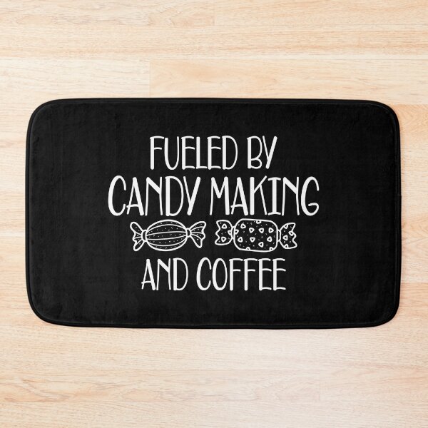 Item preview, Candy Maker - Fueled by candy making and coffee designed and sold by kchappyshop.