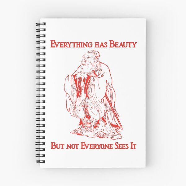 Item preview, Everything has Beauty But Not Everyone Sees It Confucius designed and sold by stuartsemporium.