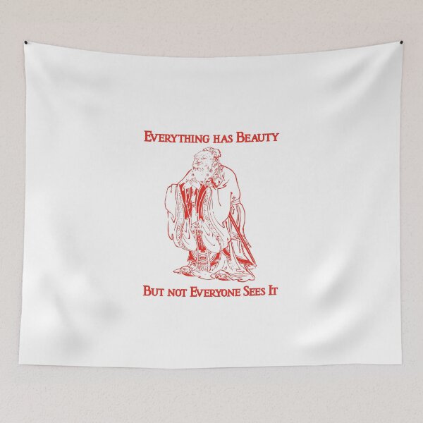 Item preview, Everything has Beauty But Not Everyone Sees It Confucius designed and sold by stuartsemporium.