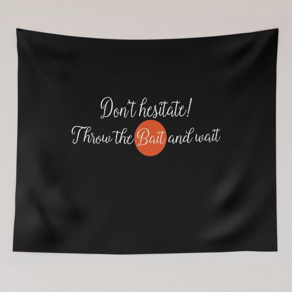 Item preview, Throw The Bait And Wait, Fishing Sayings  designed and sold by blueocan.
