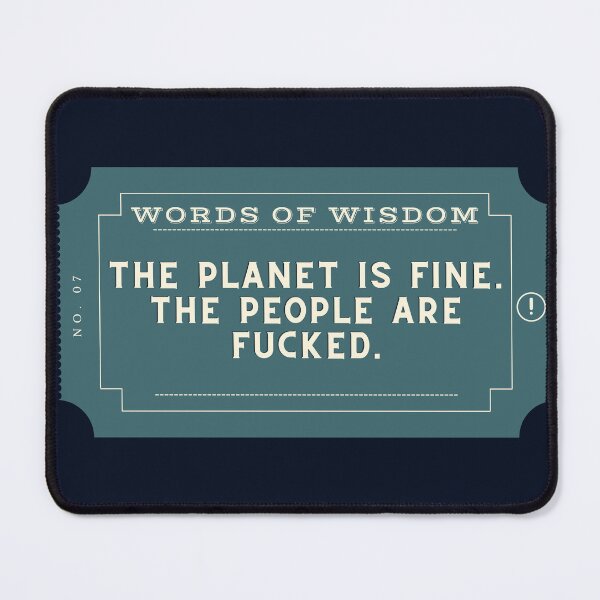 Item preview, The planet is fine, the people are fucked designed and sold by D1ogo.