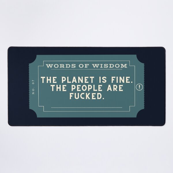 Item preview, The planet is fine, the people are fucked designed and sold by D1ogo.