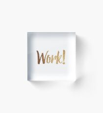 Bloque acrílico ¡Trabajo!