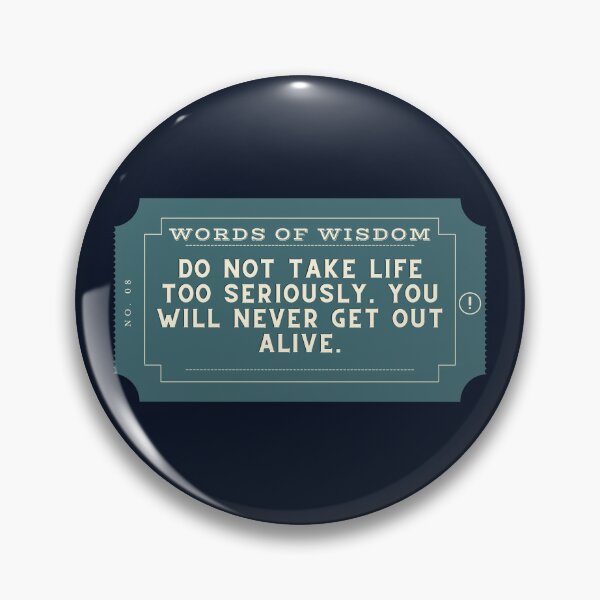 Item preview, do not take life too seriously,you will never get out alive designed and sold by D1ogo.