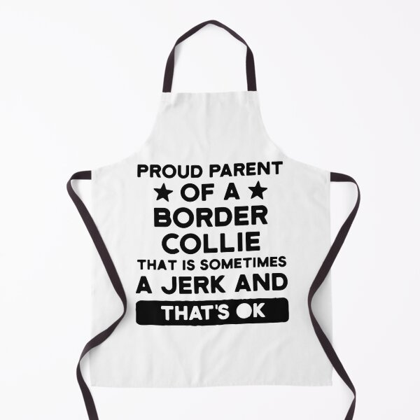 Item preview, Proud Parent Of A Border Collie That Is Somtimes A Jerk And That's Ok designed and sold by MGHdesign.