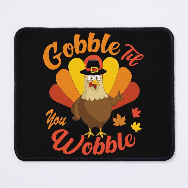 Item preview, Gobble Til You Wobble , Funny Thanksgiving Turkey Dinner Gift designed and sold by SaliDesigner.