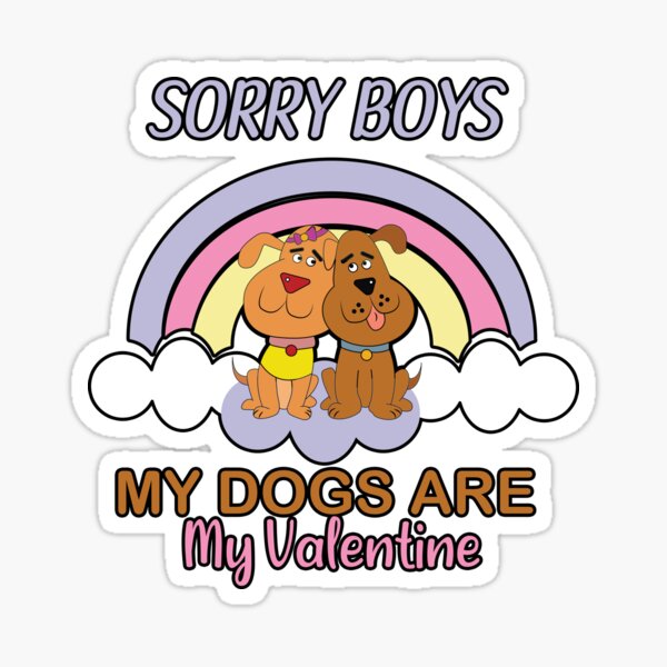 Vista previa del artículo con la obra «Lo siento, muchachos, mis perros son mi San Valentín Amor lindo Día de San Valentín Amantes de los perros», diseñado y vendido por pedrored369.