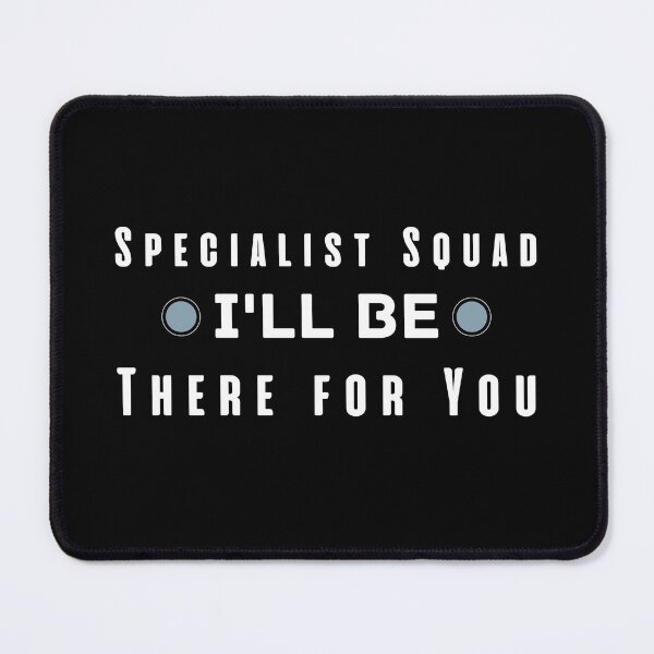 Item preview, Specialist Squad I'll be there for you designed and sold by laila7534.