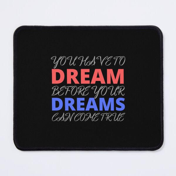 Item preview, You Have To Dream Before Your Dreams Can Come True designed and sold by changemylife.