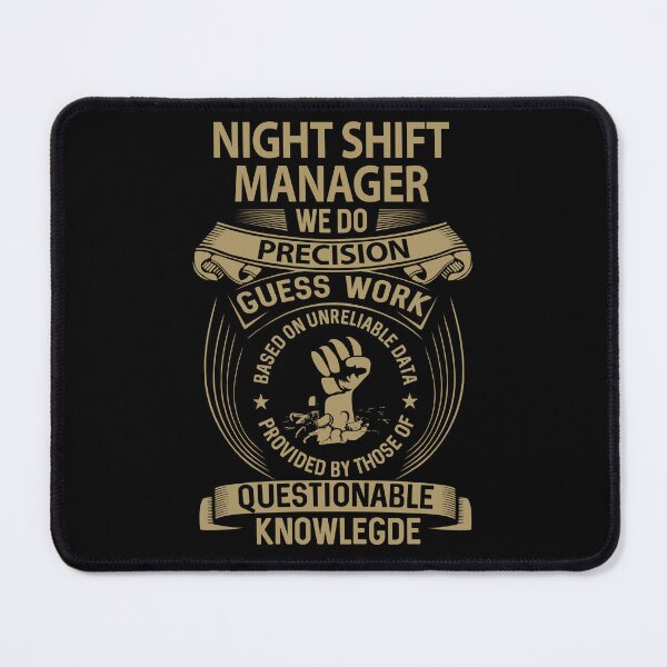 Item preview, Night Shift Manager T Shirt - We Do Precision Job Gift Item Tee designed and sold by smueller39.
