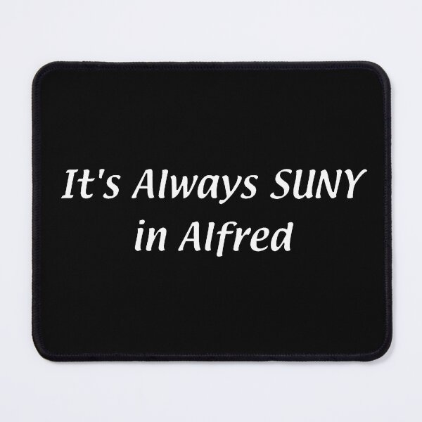 Item preview, It's Always SUNY – Alfred designed and sold by chumblespuzz.