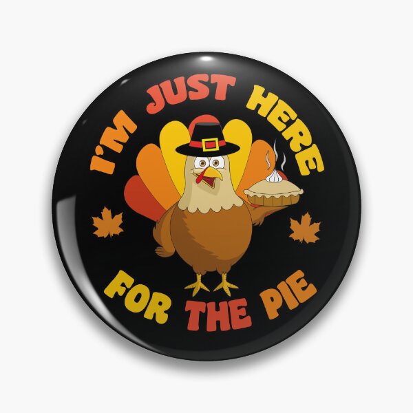 Item preview, I'm Just Here For The Pie, Funny Thanksgiving Turkey Pumpkin Pie designed and sold by SaliDesigner.