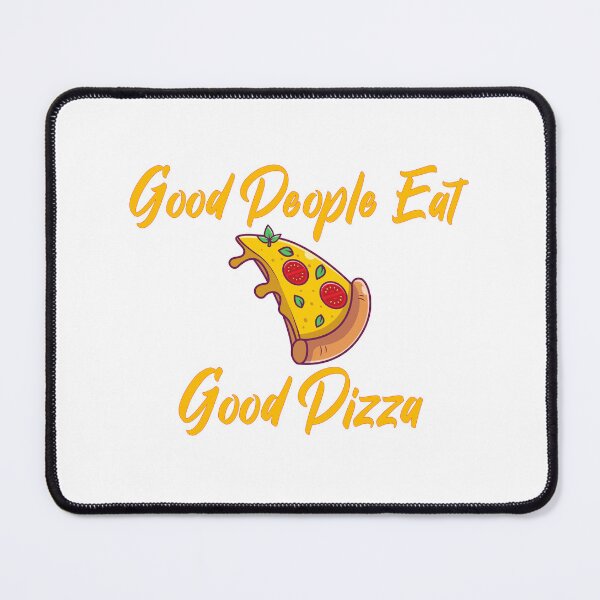 Item preview, Good People Eat Good Pizza designed and sold by OnlyForYouNow ..