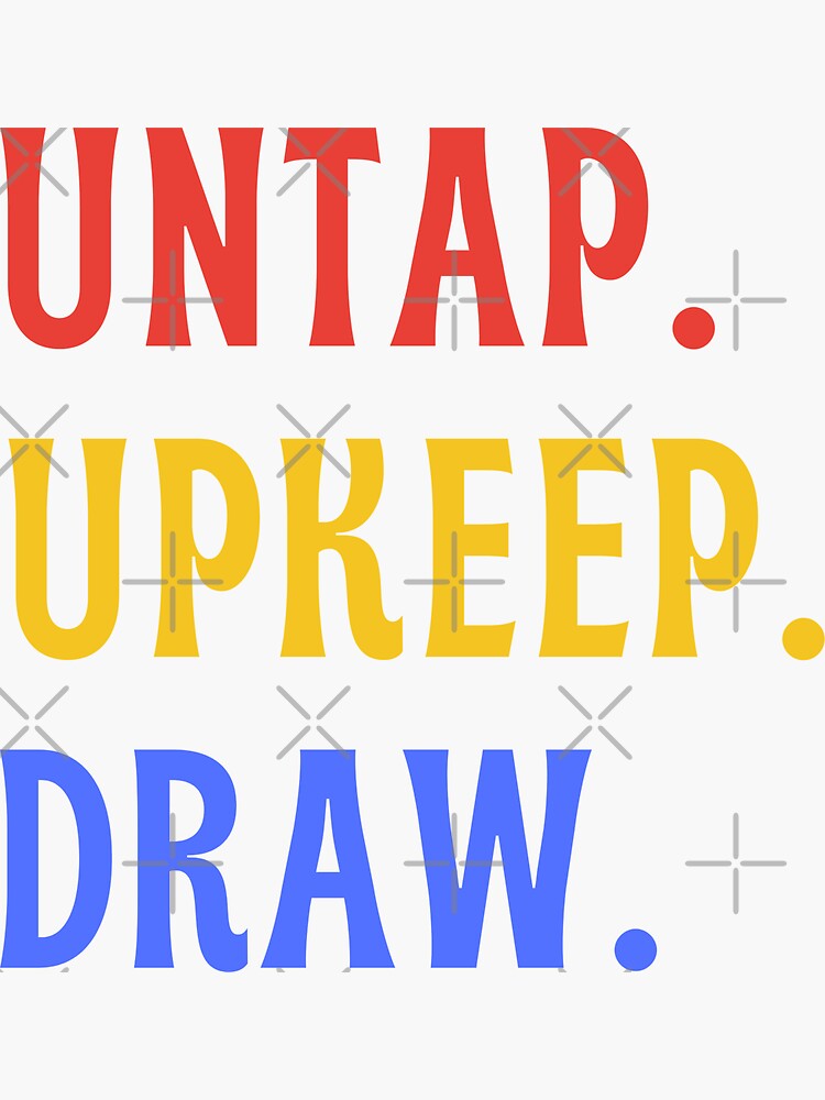 "UNTAP. UPKEEP. DRAW." Sticker by elegance10 Redbubble