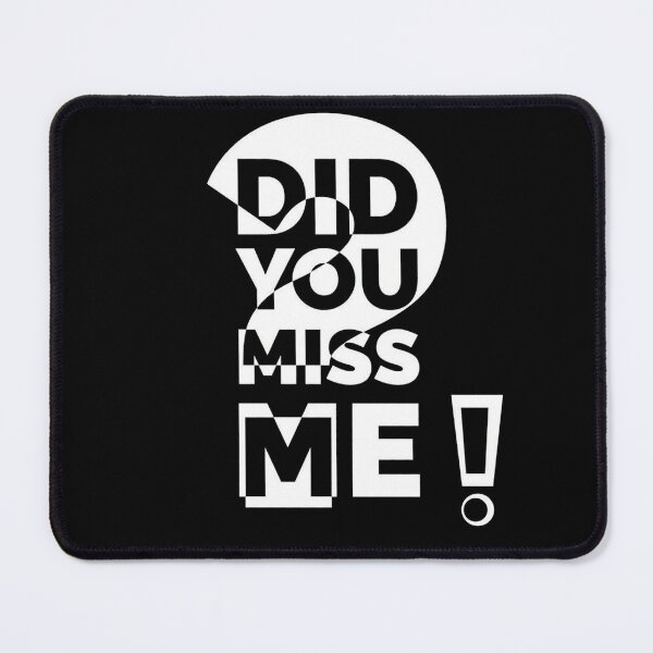 Item preview, Did You Miss Me?! designed and sold by LUNAROSsAa.