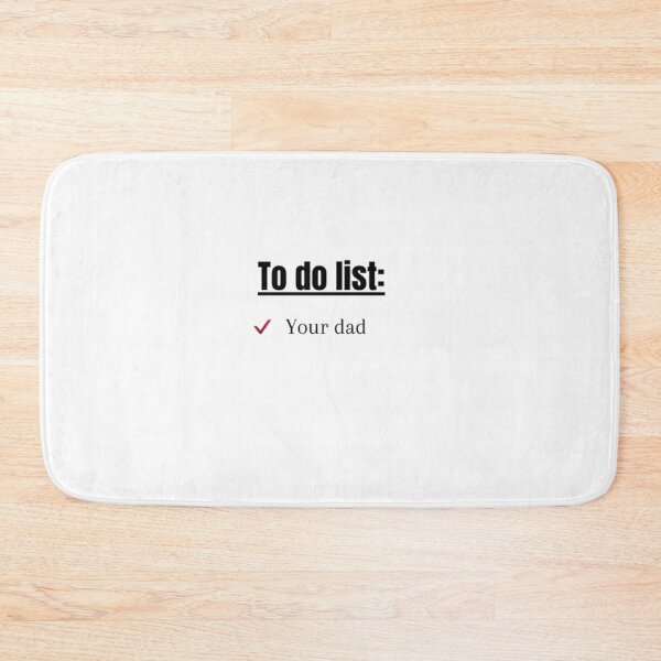 Item preview, TO DO LIST: YOUR DAD designed and sold by saposzer.
