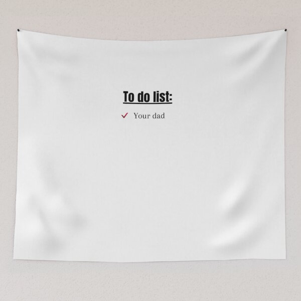 Item preview, TO DO LIST: YOUR DAD designed and sold by saposzer.
