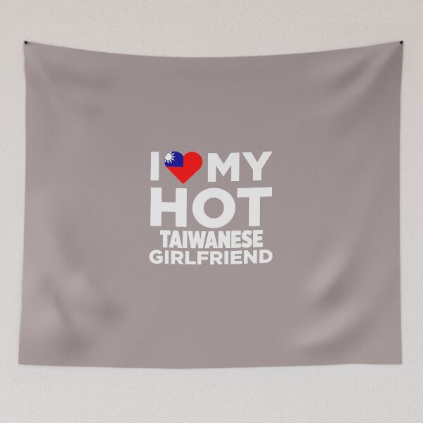 Item preview, I Love My Hot Taiwanese Girlfriend designed and sold by AlwaysAwesome.