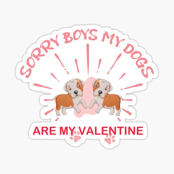 Vista previa del artículo con la obra «Lo siento muchachos Mis perros son mi San Valentín Gran amor Día de San Valentín Amantes de los perros Diseño de mujer», diseñado y vendido por pedrored369.