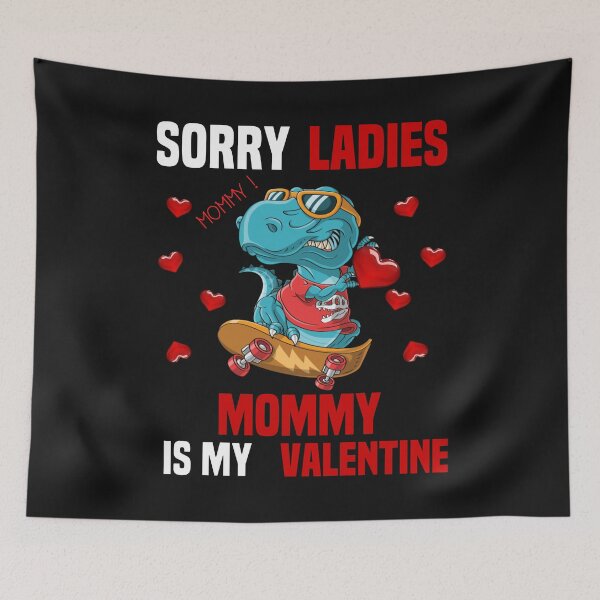 Item preview, Valentines Day Boys Kids T-rex Sorry Ladies Mommy is My Valentine shirt designed and sold by PuPPuB.