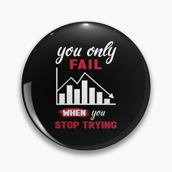 Item preview, You only fail when you stop trying - Motivational thoughts - Motivational quotes about life designed and sold by Alice-Elgawi.