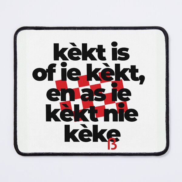 Item preview, kèkt is of ie kèkt en as ie kèkt nie kèke, mooi Brabants designed and sold by BrabantsBeste.