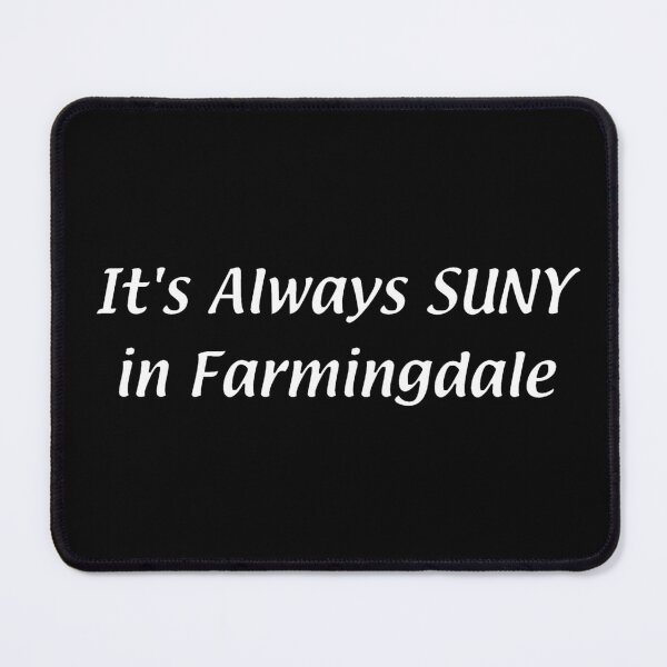 Item preview, It's Always SUNY – Farmingdale designed and sold by chumblespuzz.
