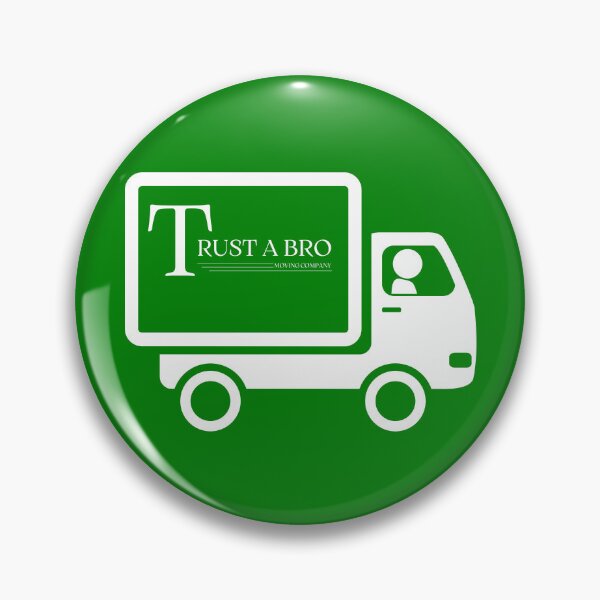 Item preview, Trust a bro - moving company designed and sold by EnjoyLifeMerch.
