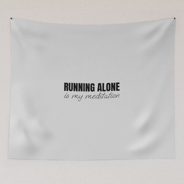 Item preview, Running alone is my meditation designed and sold by Minimalist Quotes and Sayings.
