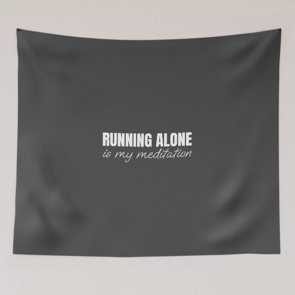 Item preview, Running alone is my meditation designed and sold by Minimalist Quotes and Sayings.
