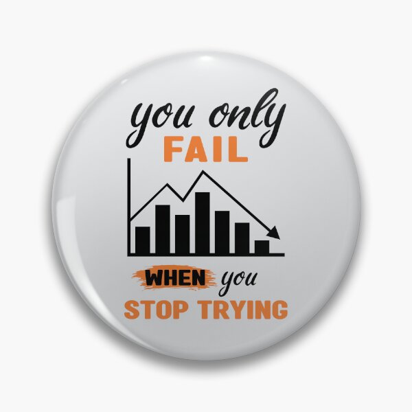 Item preview, You only fail when you stop trying - Motivational thoughts - Motivational quotes about life designed and sold by Alice-Elgawi.