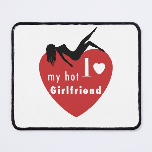 Item preview, I love my hot Girlfriend designed and sold by Elvira Sharapov.