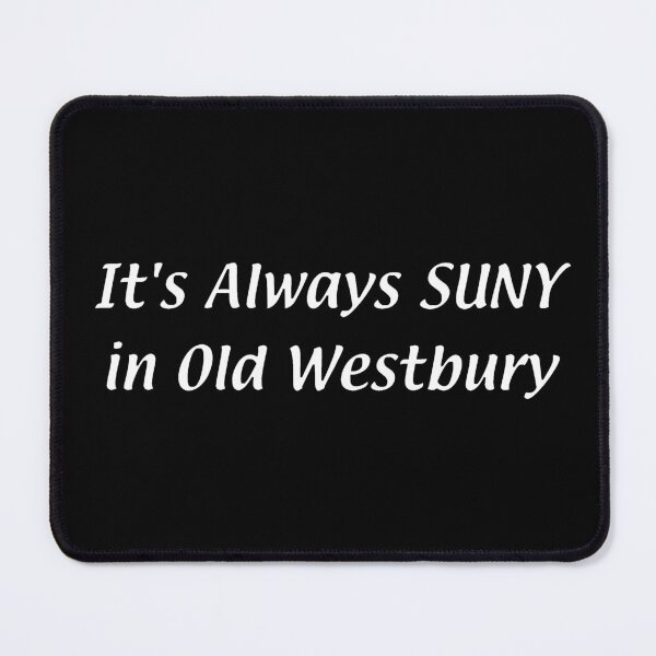 Item preview, It's Always SUNY – Old Westbury designed and sold by chumblespuzz.
