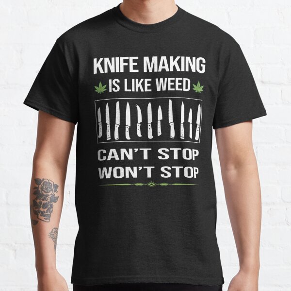Knife Makers Are Never Dull Funny Knife Making Essential T-Shirt for Sale  by DamnGoodDesign