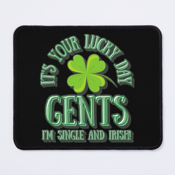 Item preview, It's Your Lucky Day Gents, I'm Single And Irish, Fun Slogan For All Irish Women And Men, Great For St Patrick's Day designed and sold by TrulyEpoque.