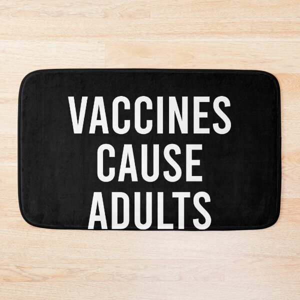 Item preview, Vaccines cause adults designed and sold by JohnGrandon.