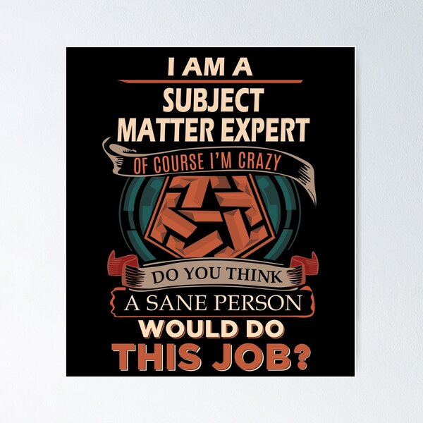 Item preview, Subject Matter Expert T Shirt - Sane Person Job Gift Item Tee designed and sold by vonnie38uo.